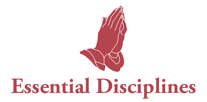 Essential Disciplines: Prayer